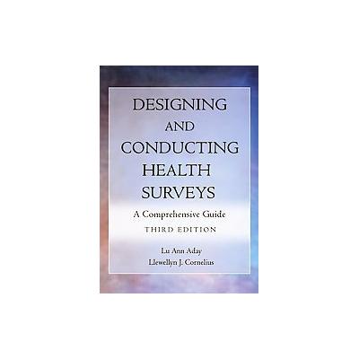 Designing And Conducting Health Surveys by Lu Ann Aday (Hardcover - Jossey-Bass Inc Pub)