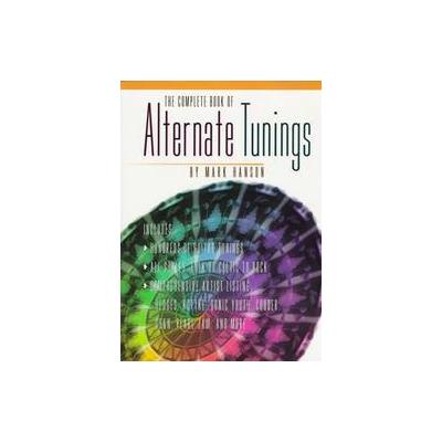The Complete Book of Alternate Tunings by Mark Hanson (Paperback - Music Sales Amer)