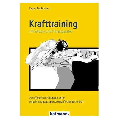 Krafttraining mit Seilzug- und Fitnessgeräten - Jürgen Buchbauer