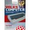 Volkscomputer. Aufstieg und Fall des Computer-Pioniers Commodore - Brian Bagnall