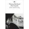 Die Ursache - Thomas Bernhard