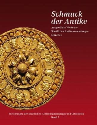 Schmuck der Antike - Schmuck der Antike. Staatliche Antikensammlungen München