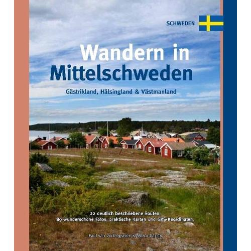 Wandern in Mittelschweden (Gästrikland, Hälsingland und Västmanland) - Paul van Bodengraven, Marco Barten