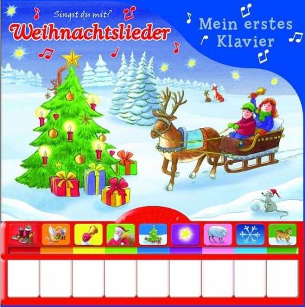 Weihnachtslieder - Mein erstes Klavier, m. Soundeffekten - Herausgegeben:Phoenix International Publications Germany GmbH