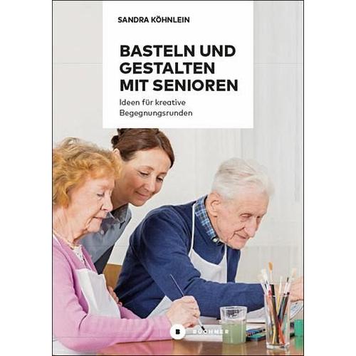 Basteln und Gestalten mit Senioren - Sandra Köhnlein