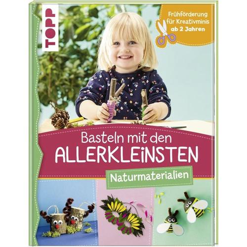 Basteln mit den Allerkleinsten Naturmaterialien - Susanne Pypke
