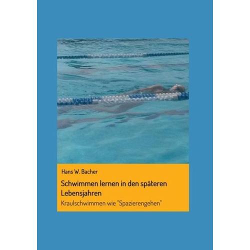 Schwimmen lernen in den späteren Lebensjahren - Hans W. Bacher