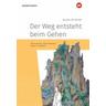 Der Weg entsteht beim Gehen