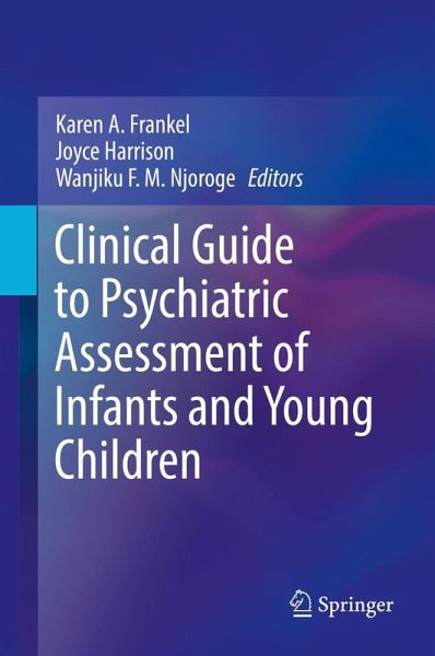 Clinical Guide to Psychiatric Assessment of Infants and Young Children - Karen A. Herausgegeben:Frankel, Joyce Harrison, Wanjiku F.M. Njoroge