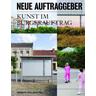 Neue Auftraggeber - Gerrit Gohlke, Alexander Koch, Tina Veihelmann