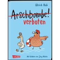 Arschbombe verboten / Lahme Ente, blindes Huhn Bd.2 - Ulrich Hub