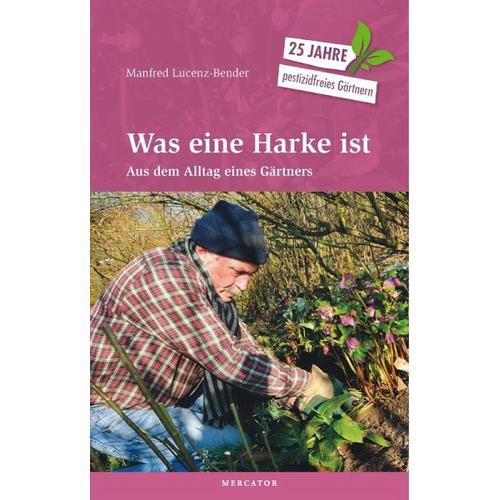 Was eine Harke ist - Manfred Lucenz-Bender