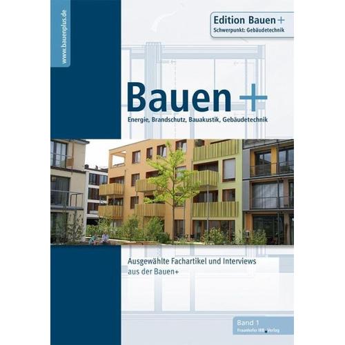 Bauen+ Schwerpunkt: Gebäudetechnik. - Reinhard Herausgegeben:Eberl-Pacan, Klaus-Jürgen Edelhäuser, Birger Gigla