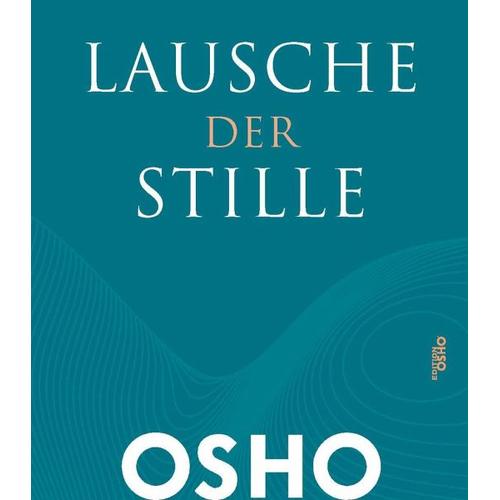 Lausche der Stille - Osho