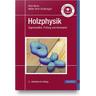 Holzphysik - Peter Niemz, Walter Ulrich Sonderegger