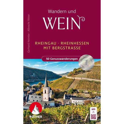 Wandern und Wein - Rheingau - Rheinhessen mit Bergstraße. - Gerhard Heimler, Albrecht Ritter