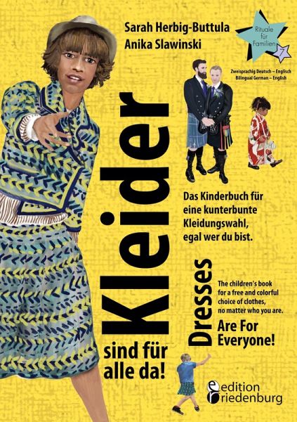 Kleider sind für alle da! Das Kinderbuch für eine kunterbunte Kleidungswahl, egal wer du bist. Dresses Are For Everyone! The children's book for a fre