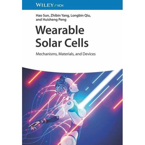 Wearable Solar Cells - Hao Sun, Zhibin Yang, Longbin Qiu