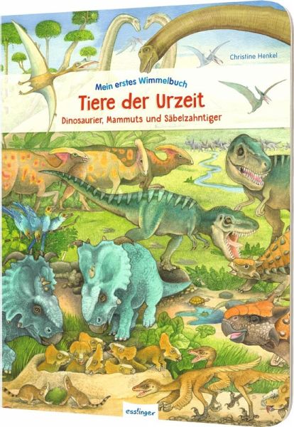 Mein erstes Wimmelbuch: Tiere der Urzeit - Christine Illustration:Henkel