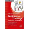 Seminare und Trainings erfolgreich durchführen - Maike Langenhan-Komus