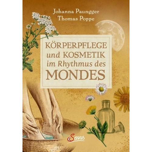 Körperpflege und Kosmetik im Rhythmus des Mondes - Johanna Paungger, Thomas Poppe