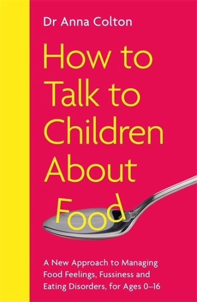 How to Talk to Children About Food - Anna Colton