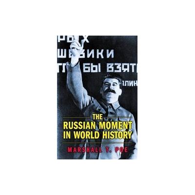 The Russian Moment in World History by Marshall T. Poe (Paperback - Princeton Univ Pr)