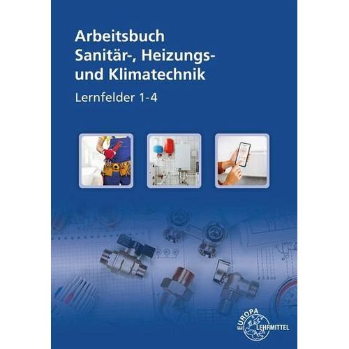 Sanitär-, Heizungs- und Klimatechnik Lernsituationen LF 1-4. Arbeitsbuch