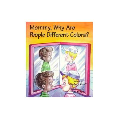 Mommy, Why Are People Different Colors? by Barbara Knoll (Paperback - Destiny Image Pub)