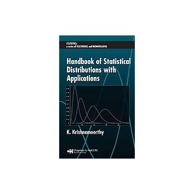Handbook of Statistical Distributions with Applications by K Krishnamoorthy (Mixed media product - C