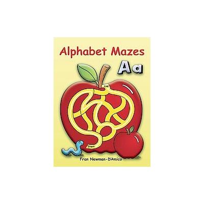 Alphabet Mazes by Fran Newman-D'Amico (Paperback - Dover Pubns)