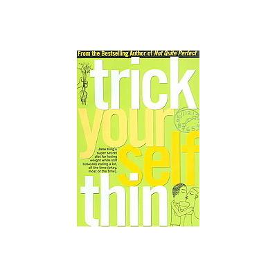 Trick Yourself Thin by Jane King (Paperback - Galhattan Pr)