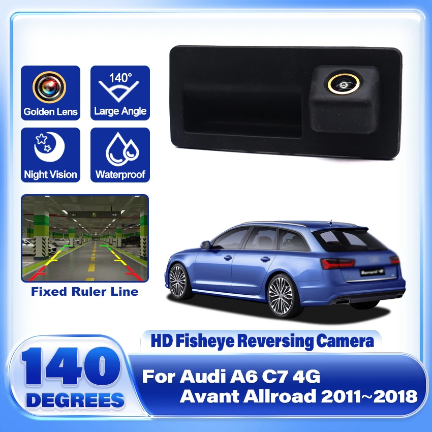 Rückfahr kamera für Audi A6 C7 4G Avant Allroad 2011 ~ 2018 Kofferraum griff Backup wasserdichte Park umkehr HD CCD goldene Kamera Image