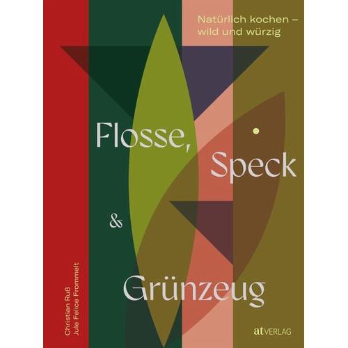 Flosse, Speck und Grünzeug - Christian Russ