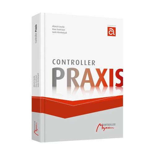 Controller-Praxis - Albrecht Deyhle, Klaus Eiselmayer, Guido Kleinhietpaß