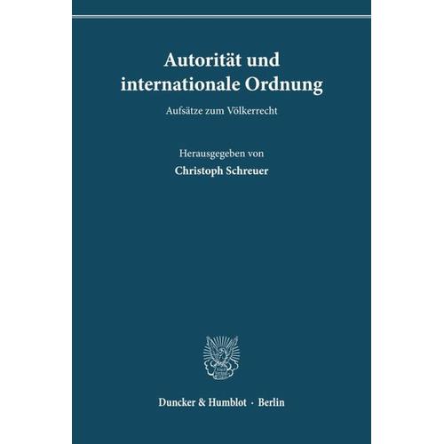 Autorität und internationale Ordnung. - Christoph (Hrsg.) Schreuer