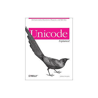Unicode Explained by Jukka K. Korpela (Paperback - O'Reilly & Associates, Inc.)