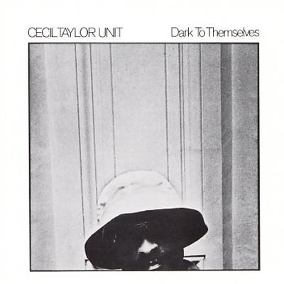 Dark to Themselves by Cecil Taylor/Cecil Taylor Unit (CD - 01/01/2006)