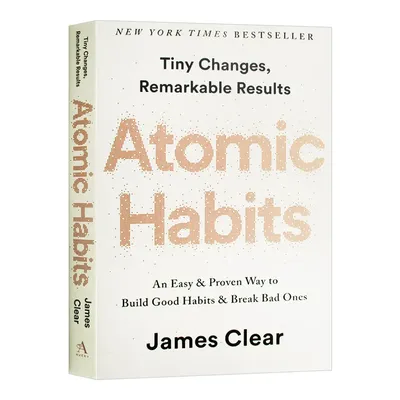 Atomic Habits By James Clear An Easy Proven Way To Build Good Habits Break Bad Ones Self-Management Self-Improvement Books
