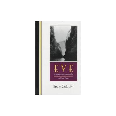 Eve by Betsy Feagan Colquitt (Hardcover - Texas Christian Univ Pr)