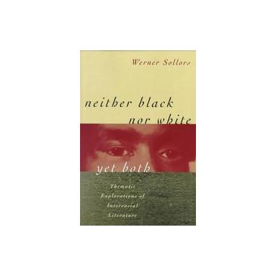 Neither Black Nor White Yet Both by Werner Sollors (Paperback - Harvard Univ Pr)