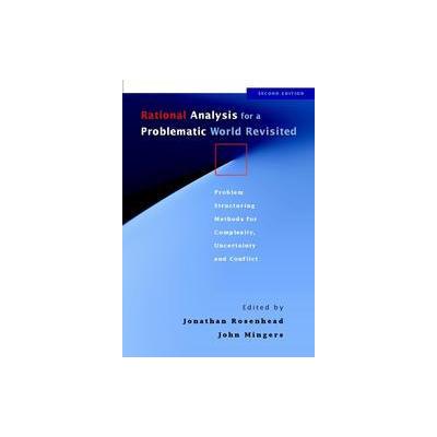 Rational Analysis for a Problematic World Revisited by John Mingers (Paperback - Subsequent)