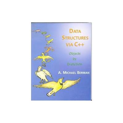 Data Structures Via C++ by A. Michael Berman (Hardcover - Oxford Univ Pr on Demand)