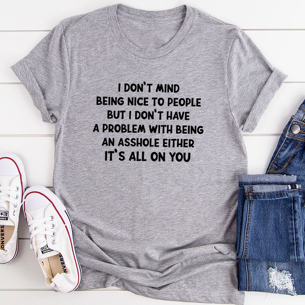 I Don't Mind Being Nice T Shirt Athletic Heather XL