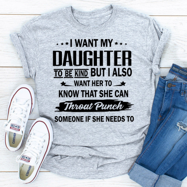 I Want My Daughter To Be Kind Sport Grey XL
