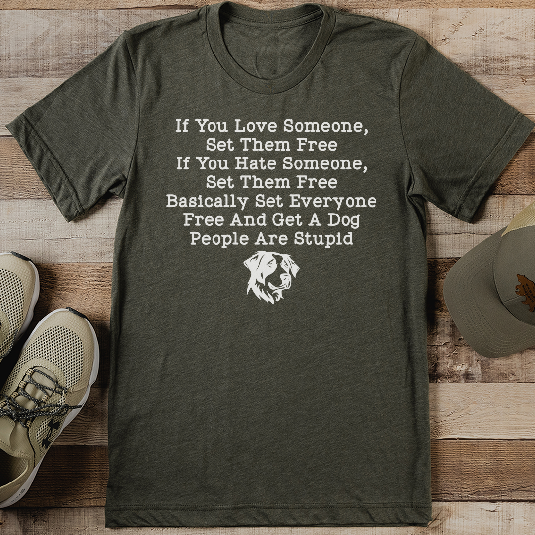 If You Love Someone Set Them Free Tee L Olive