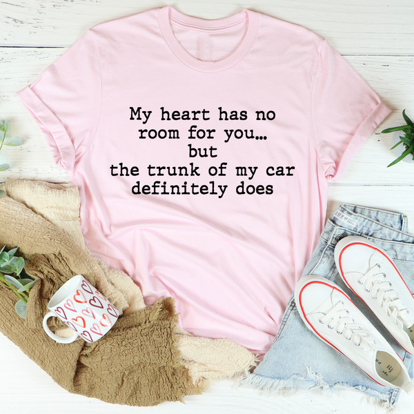 My Heart Has No Room For You Tee Pink XL