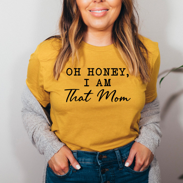 Oh Honey I Am That Mom Tee Mustard XL