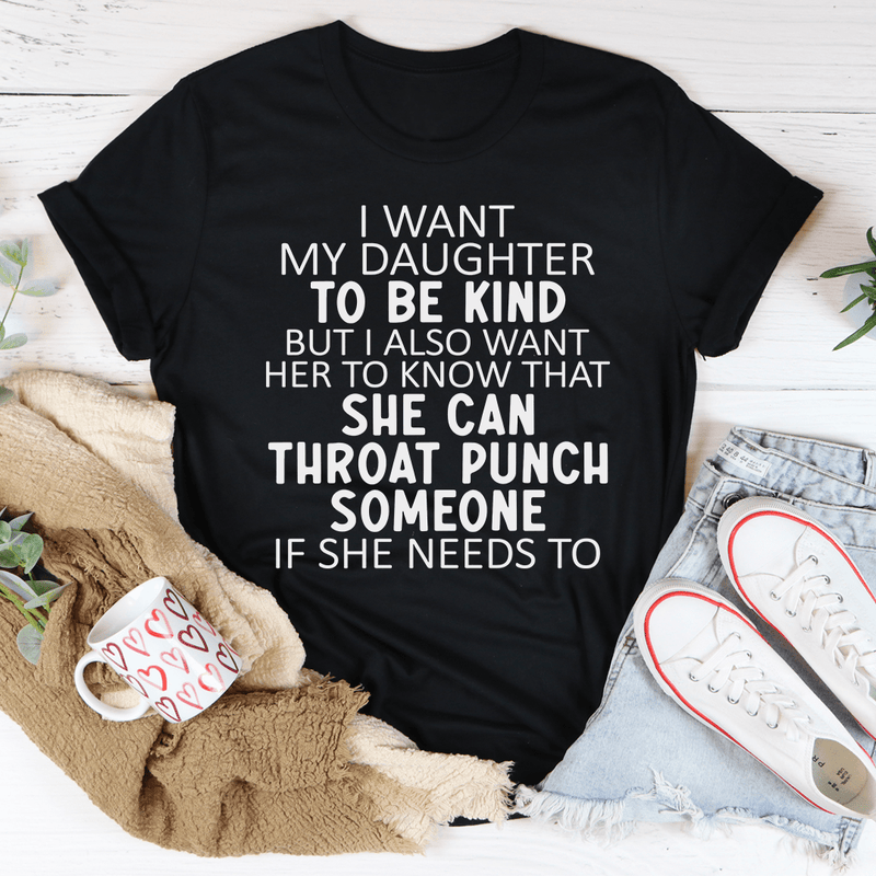 I Want My Daughter To Be Kind Tee Black Heather S