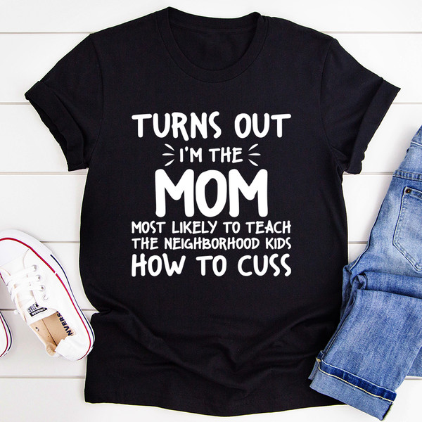 I'm The Mom Most Likely To Teach The Neighborhood Kids How To Cuss Black Heather 3XL